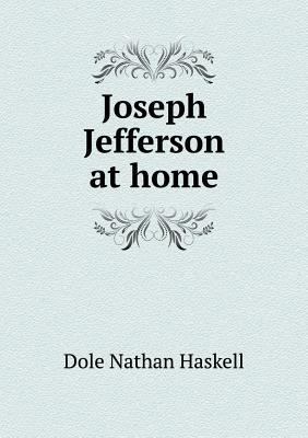 Joseph Jefferson at home 551851204X Book Cover