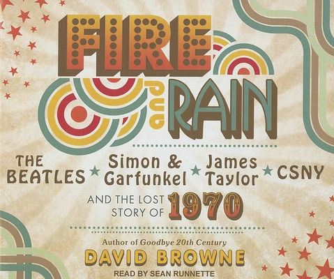 Fire and Rain: The Beatles, Simon and Garfunkel... 1452603715 Book Cover