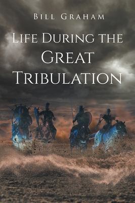 Life During the Great Tribulation            Book Cover