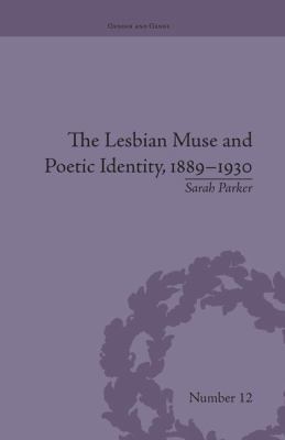 The Lesbian Muse and Poetic Identity, 1889-1930 1138662186 Book Cover