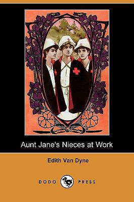 Aunt Jane's Nieces at Work (Dodo Press) 1409919765 Book Cover