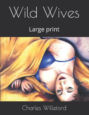 Wild Wives: Large print B08TLKW1TX Book Cover