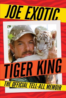 Tiger King: The Official Tell-All Memoir 1982180439 Book Cover