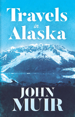 Travels in Alaska 0486816729 Book Cover