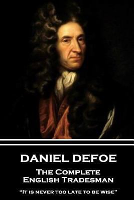 Daniel Defoe - The Complete English Tradesman: ... 1787374114 Book Cover