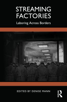 Streaming Factories: Laboring Across Borders 1041039093 Book Cover