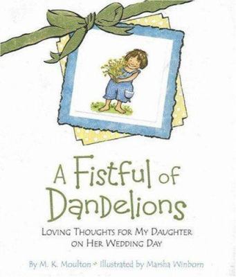 A Fistful of Dandelions: Loving Thoughts for My... 0824958950 Book Cover