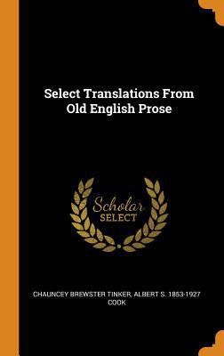 Select Translations From Old English Prose 0343048752 Book Cover