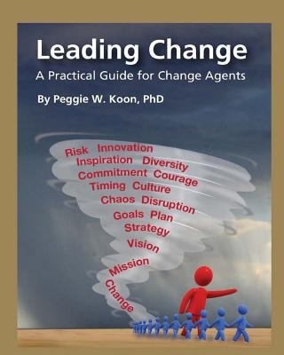 Leading Change: A Practical Guide for Change Ag... 198528538X Book Cover