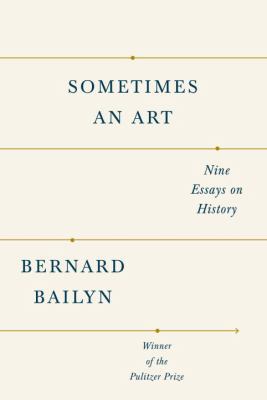 Sometimes an Art: Nine Essays on History 1101874473 Book Cover