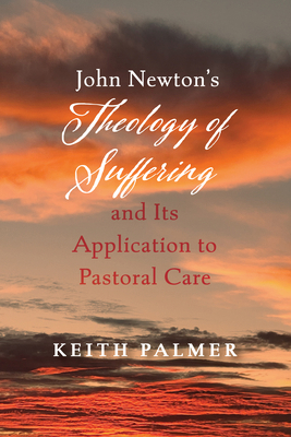 John Newton's Theology of Suffering and Its App... B0F9SWHBRY Book Cover