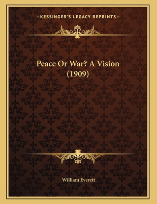 Peace Or War? A Vision (1909) 1166271110 Book Cover