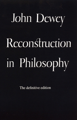Reconstruction in Philosophy B002DZMKNA Book Cover