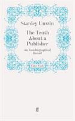 The Truth About a Publisher: An Autobiographica... 0571247822 Book Cover