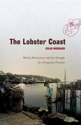The Lobster Coast: Rebels, Rusticators, and the... 0670033243 Book Cover