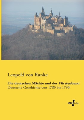 Die deutschen Mächte und der Fürstenbund: Deuts... [German] 3957386365 Book Cover