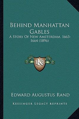 Behind Manhattan Gables: A Story Of New Amsterd... 1164195565 Book Cover