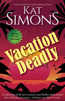 Vacation Deadly: Large Print Edition [Large Print] 1944600795 Book Cover