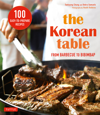 The Korean Table: From Barbecue to Bibimbap 100... 0804846197 Book Cover