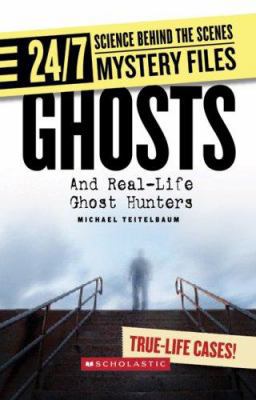 Ghosts: And Real-Life Ghost Hunters 0531187403 Book Cover