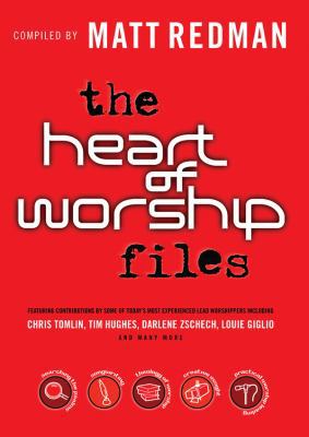 The Heart of Worship Files: Featuring Contribut... 0830732616 Book Cover