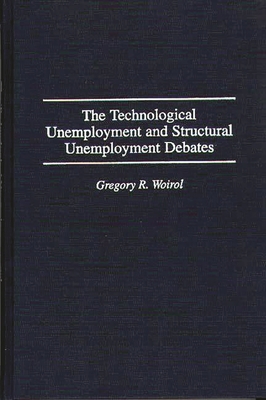 The Technological Unemployment and Structural U... 0313298920 Book Cover