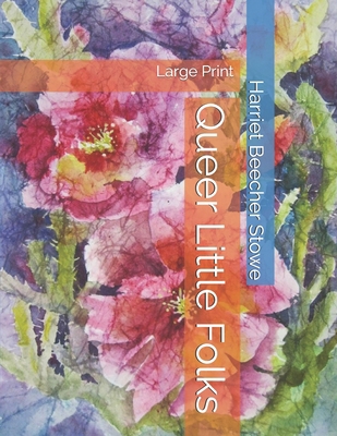 Queer Little Folks: Large Print 1696576598 Book Cover