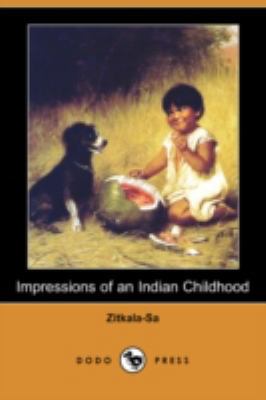 Impressions of an Indian Childhood (Dodo Press) 1409910318 Book Cover