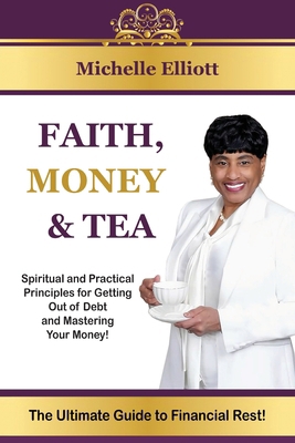 Faith, Money & Tea: The Ultimate Guide to Finan... B0D9CRLNF3 Book Cover