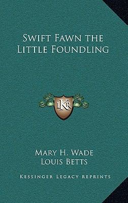 Swift Fawn the Little Foundling 1169124488 Book Cover