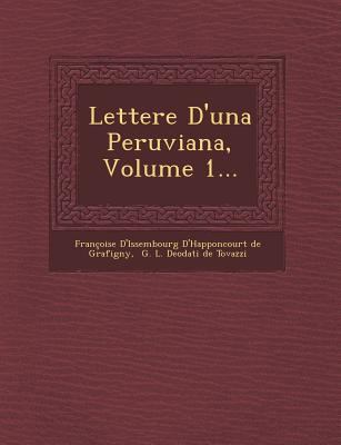 Lettere D'Una Peruviana, Volume 1... [Italian] 124996931X Book Cover
