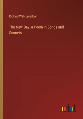 The New Day, a Poem in Songs and Sonnets 3368719793 Book Cover