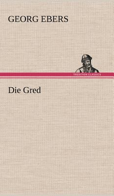 Die Gred [German] 3847246992 Book Cover
