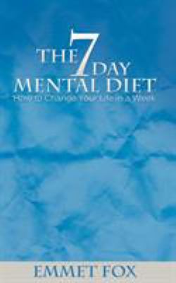 The Seven Day Mental Diet: How to Change Your L... 1607964309 Book Cover