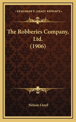 The Robberies Company, Ltd. (1906) 1167302036 Book Cover