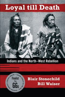 Loyal Till Death: Indians and the North-West Re... 1897252730 Book Cover