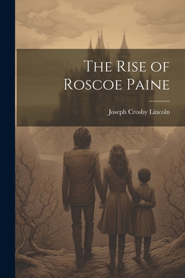 The Rise of Roscoe Paine 1021957887 Book Cover