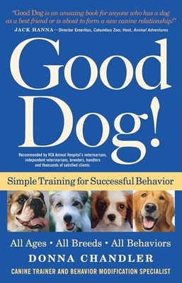 Good Dog!: Simple Training for Successful Behavior 1578601533 Book Cover