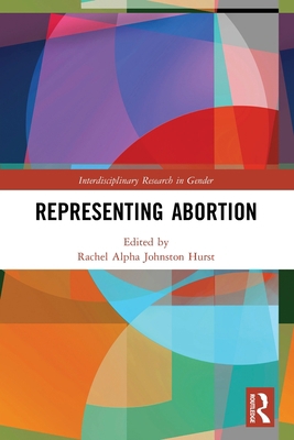 Representing Abortion 0367540029 Book Cover