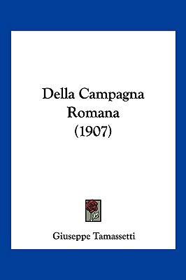 Della Campagna Romana (1907) [Italian] 1160419639 Book Cover