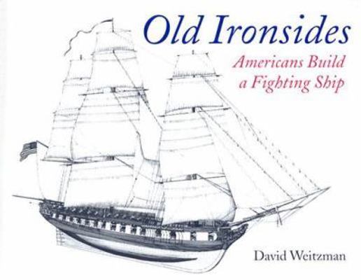 Old Ironsides: Americans Build a Fighting Ship 0618311157 Book Cover