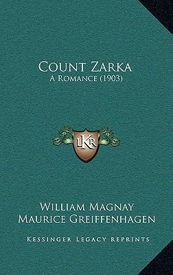 Count Zarka: A Romance (1903) 1166097854 Book Cover