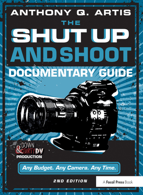 The Shut Up and Shoot Documentary Guide: A Down... 1138357456 Book Cover