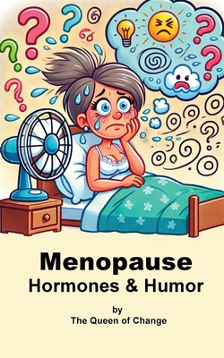 Menopause Hormones & Humor B0DQSJ5CYL Book Cover