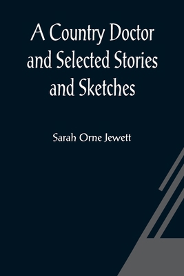A Country Doctor and Selected Stories and Sketches 935608016X Book Cover