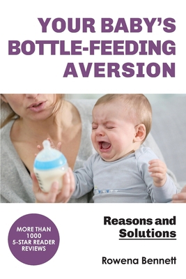 Your Baby's Bottle-feeding Aversion: Reasons an... 0648098400 Book Cover