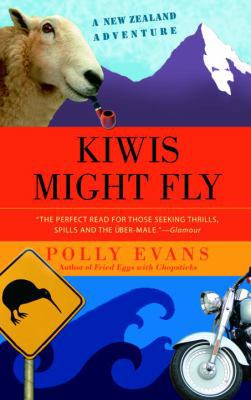 Kiwis Might Fly: A New Zealand Adventure 0385339941 Book Cover