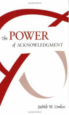 The Power of Acknowledgment 0970827644 Book Cover