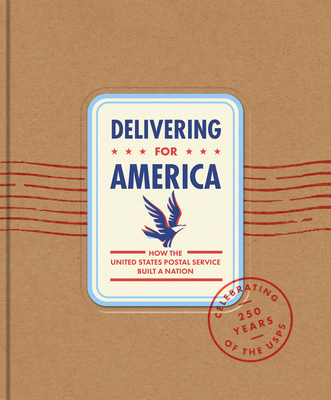 Delivering for America: How the United States P... 1595911537 Book Cover
