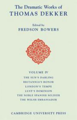 The Dramatic Works of Thomas Dekker: Volume 4, ... 0521048117 Book Cover